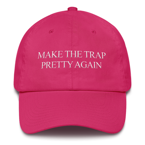 Make The Trap Pretty Again Hat