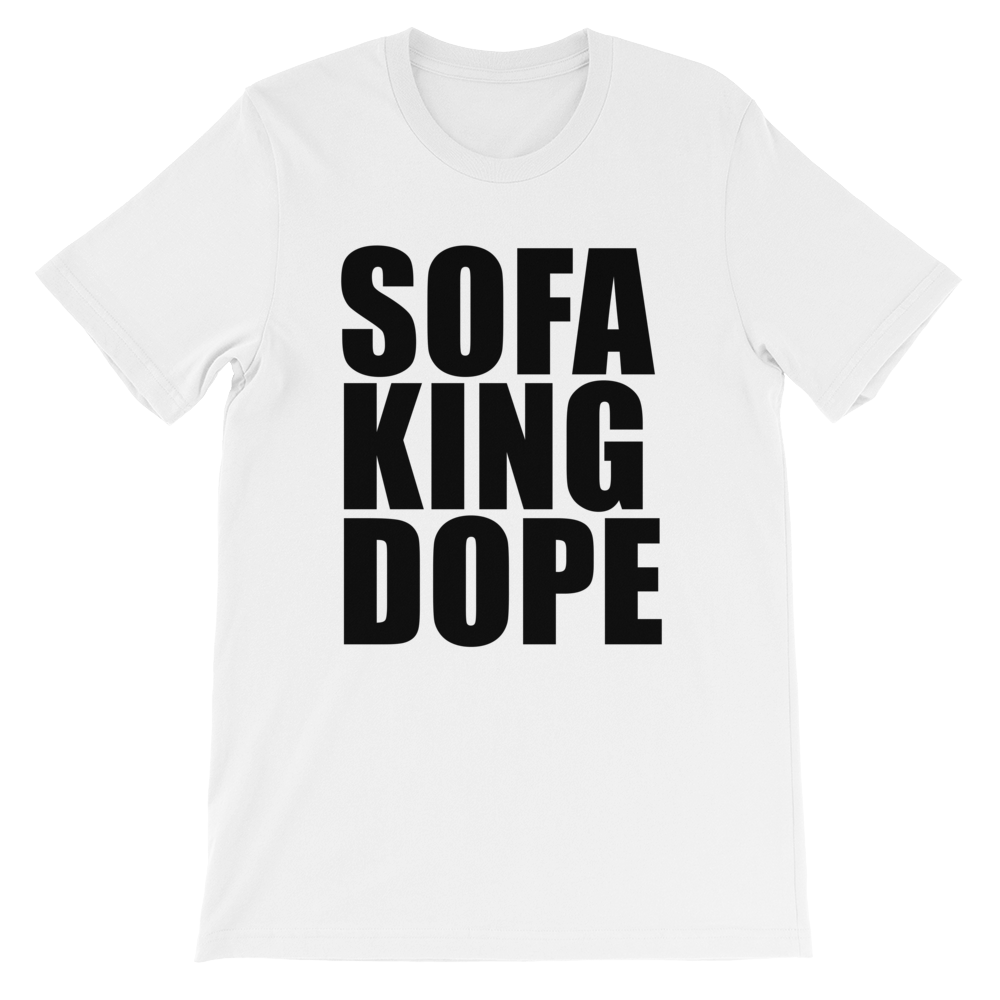 #SOFAKINGDOPE Tee