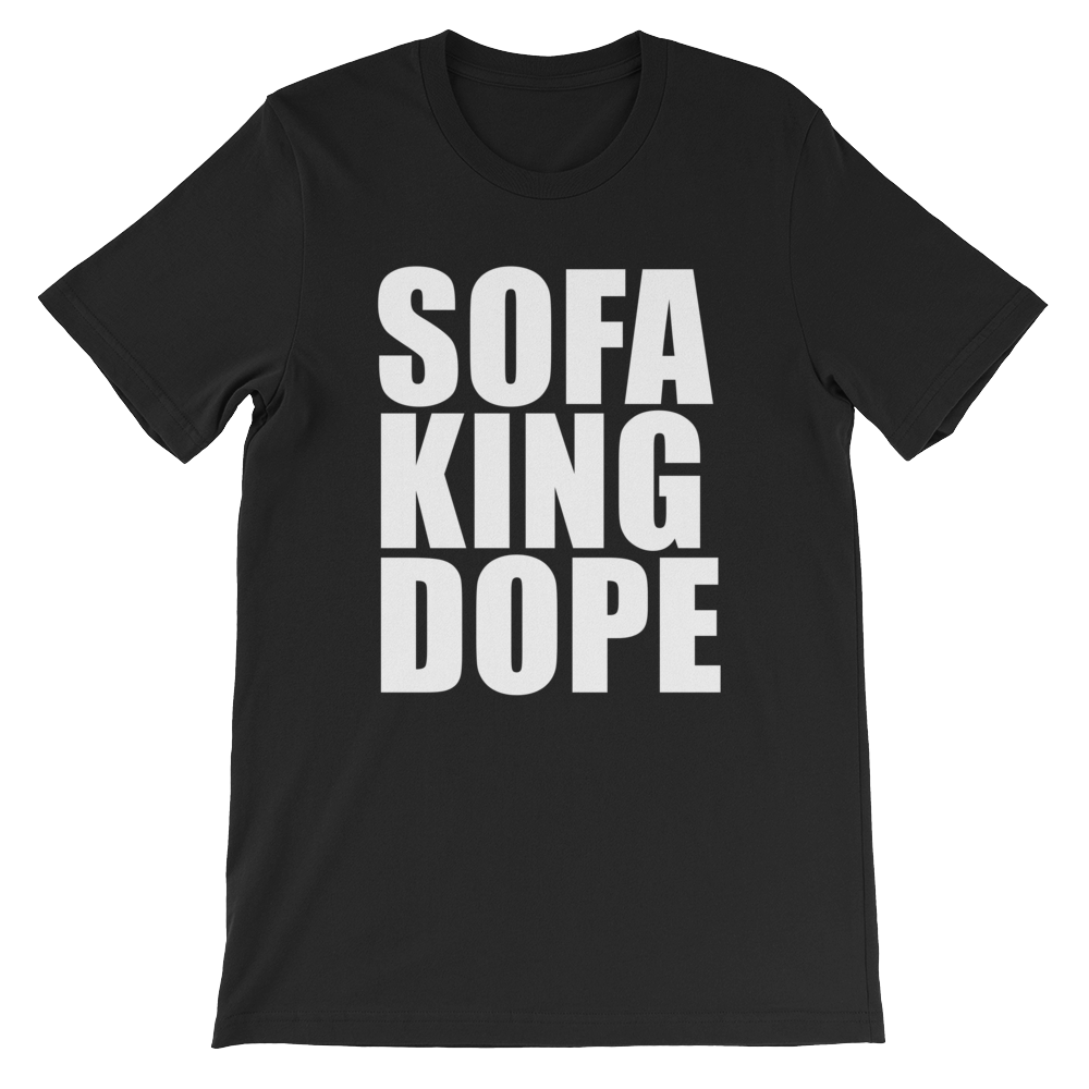 #SOFAKINGDOPE Tee