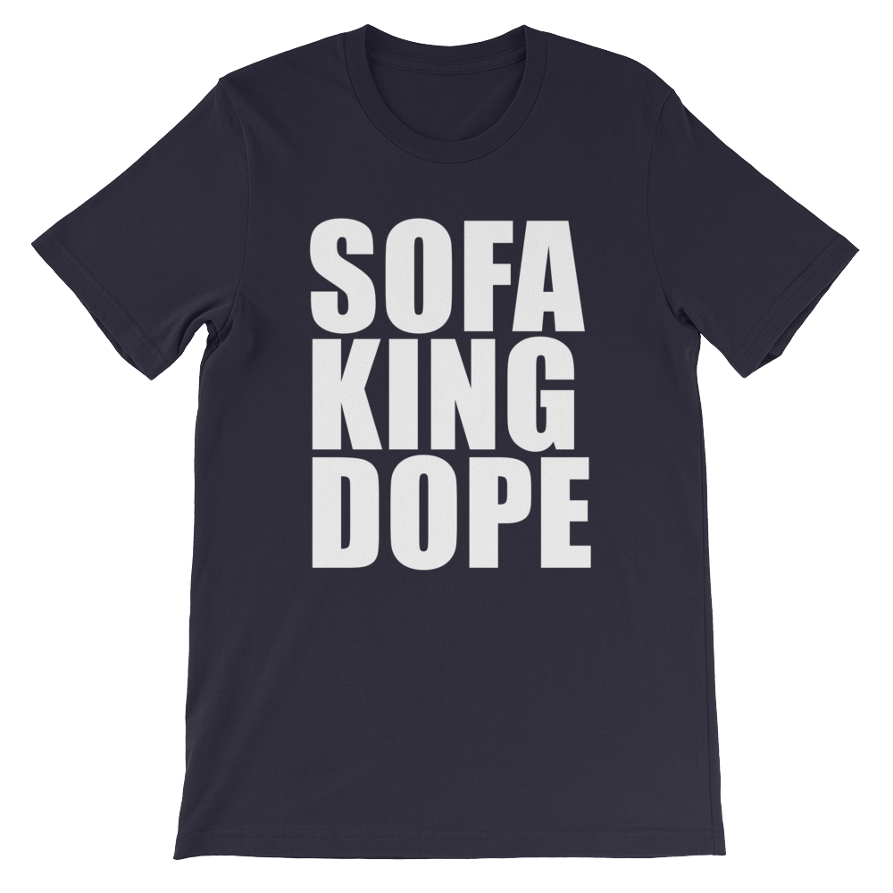 #SOFAKINGDOPE Tee