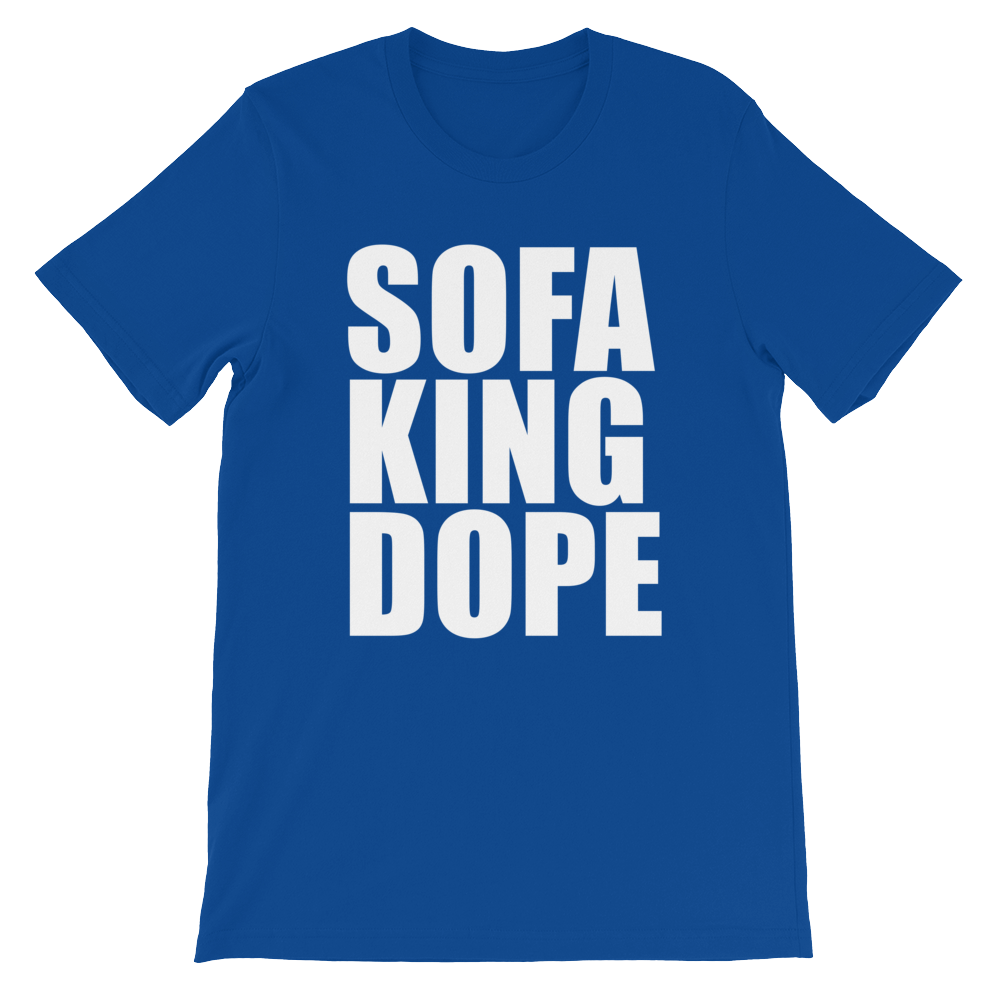 #SOFAKINGDOPE Tee